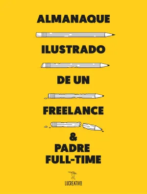 Almanaque Ilustrado de un Freelance & Padre Full-T