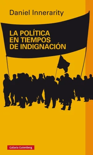La Politica en Tiempos de Indignacion