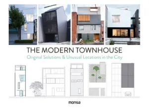 The Modern Townhouse. Original Solutions & Unusual Locations In The City