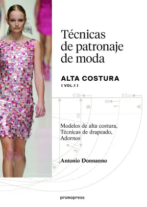 Tecnicas de Patronaje de Alta Costura Vol. 1 - Mod