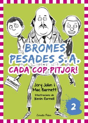 Bromes Pesades S. a. 2. Cada Cop Pitjor