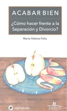 Acabar Bien ¿Como Hacer Frente a la Separacion y D