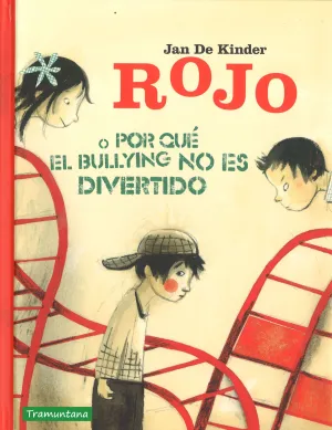 Rojo o por que el Bullying no Es Divertido