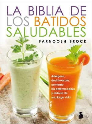 Biblia de los Batidos Saludables,La