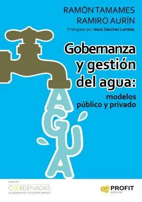 Gobernanza y Gestion del Agua: Modelos Publico y P
