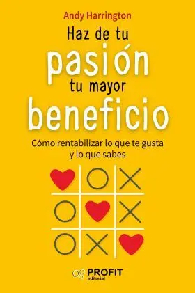 Haz de tu Pasion tu Mayor Beneficio