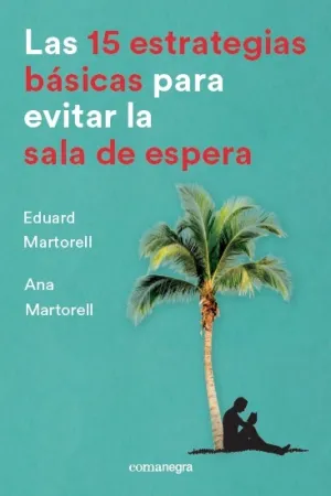 Las 15 Estrategias Basicas para Evitar la Sala de