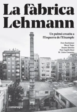 La Fabrica Lehmann: un Pulmo Creatiu a LEsquerra