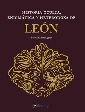 Historia Oculta, Enigmatica y Heterodoxa de Leon