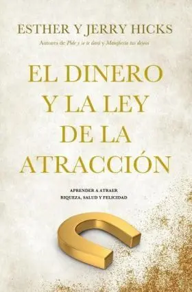Dinero y la Ley de la Atraccion, el