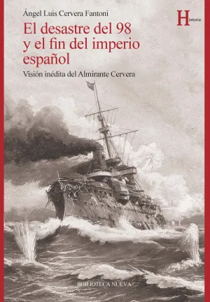 El Desastre del 98 y el Fin del Imperio Español