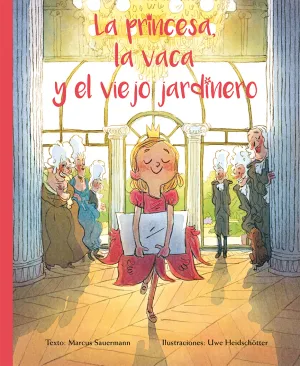 Princesa, la Vaca y el Viejo Jardinero, la