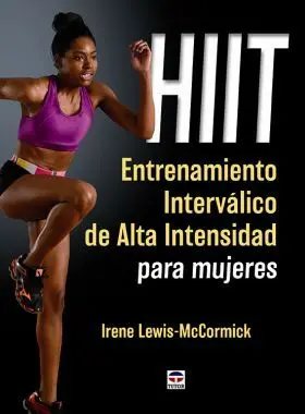 Hiit. Entrenamiento Intervalico de Alta Intensidad para Mujeres