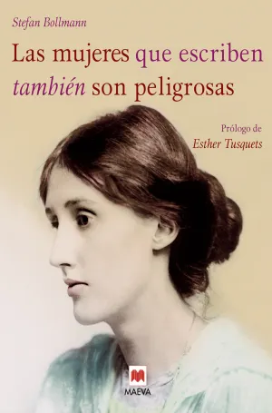 Las Mujeres que Escriben Tambien Son Peligrosas
