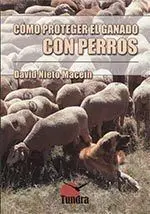 Como Proteger el Ganado con Perros