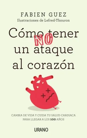 Como (No) Tener un Ataque Al Corazon