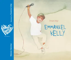 Emmanuel Kelly, Dream Big!