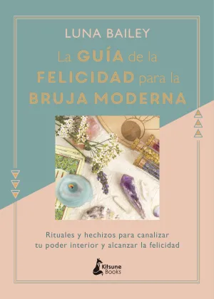 La Guia de la Felicidad para la Bruja Moderna