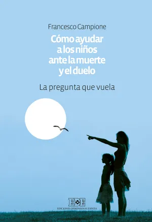 Como Ayudar a los Niños Ante la Muerte y el Duelo
