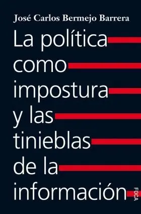 La Politica Como Impostura y las Tinieblas de la I