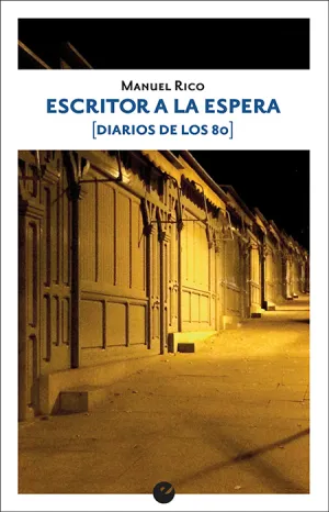 Escritor a la Espera (Diarios de los 80)