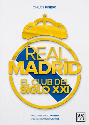 Real Madrid el Club del Siglo Xxi