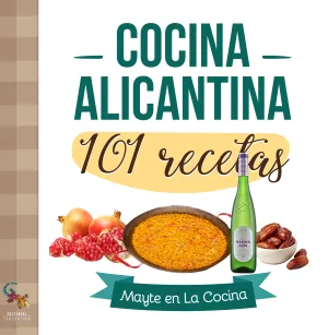 Cocina Alicantina. 101 Recetas