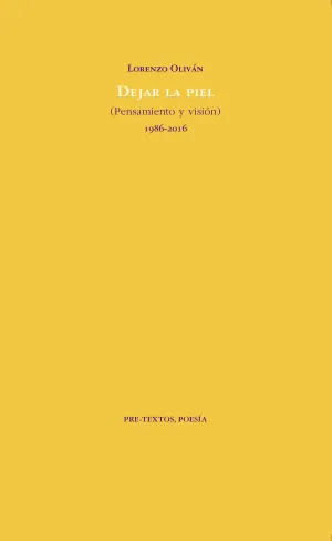Dejar la Piel (Pensamiento y Vision) 1986-2016