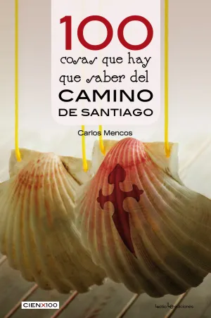 100 Cosas que Hay que Saber del Camino de Santiago