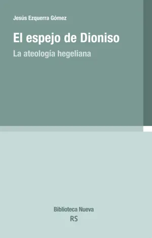 El Espejo de Dionisio. La Ateologia Hegeliana