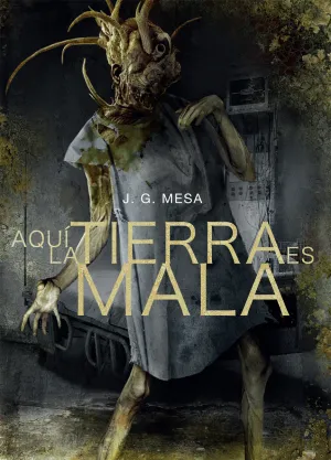 Aqui la Tierra Es Mala