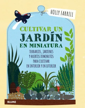 Cultivar un Jardin en Miniatura
