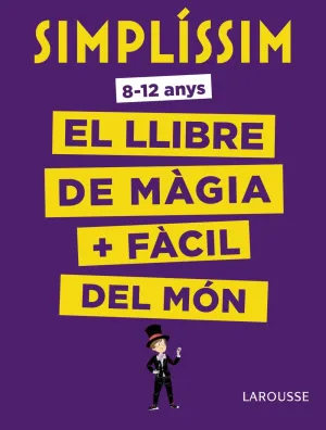Simplissim. El Llibre de Magia Mes Facil del Mon