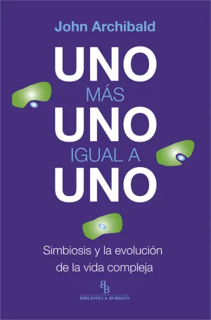 Uno Mas Uno Igual a Uno (Biblioteca Buridan)