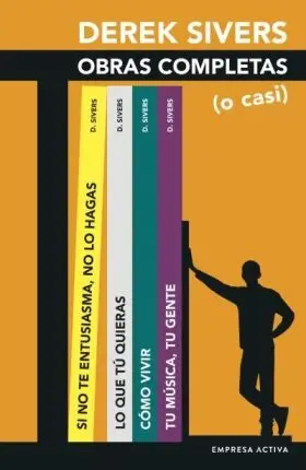 Derek Sivers. obras Completas (O Casi)