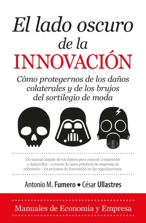 Lado Oscuro de la Innovacion, el