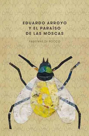 Eduardo Arroyo y el Paraiso de las Moscas.