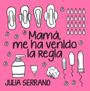 Mama, me Ha Venido la Regla