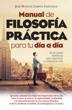 Manual de Filosofia Practica para tu Dia a Dia