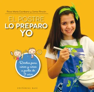 El Postre lo Preparo yo. Recetas para Niños y Niña