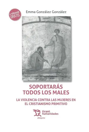 Soportaras Todos los Males. La Violencia Contra la