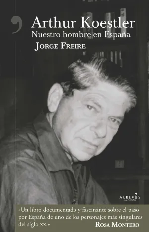 Arthur Koestler: nuestro Hombre en España