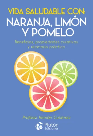 Vida Saludable Con: Naranja, Limon y Pomelo