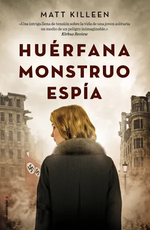 Huerfana. Monstruo. Espia