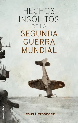 Hechos Insolitos de la Segunda Guerra Mundial