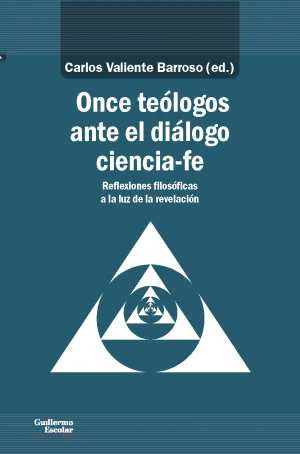 Once Teólogos Ante el Diálogo Ciencia-Fe