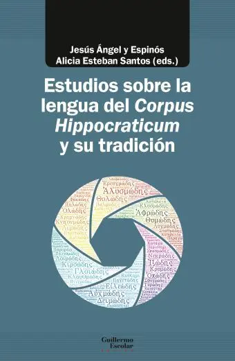 Estudios Sobre la Lengua del Corpus Hippocraticum y Su Tradición