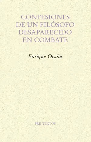 Confesiones de un Filosofo Desaparecido en Combate