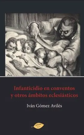 Infanticidio en Conventos y Otros Ámbitos Eclesiásticos