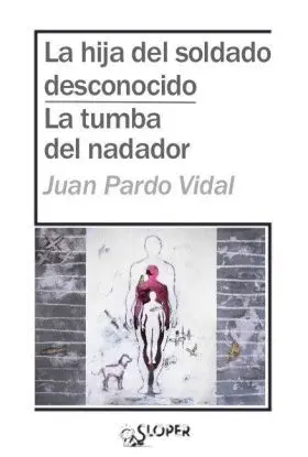 Hija del Soldado Desconocido, la / la Tumba del Nadador